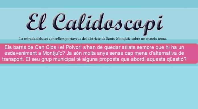 Els barris de Can Clos i Polvorí s’han de quedar aïllats pels esdeveniments a Montjuïc?… té el seu grup municipal alguna proposta que abordi aquesta qüestió?
