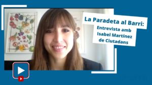 La Paradeta al Barri: Entrevista amb Isabel Martínez de Ciutadans